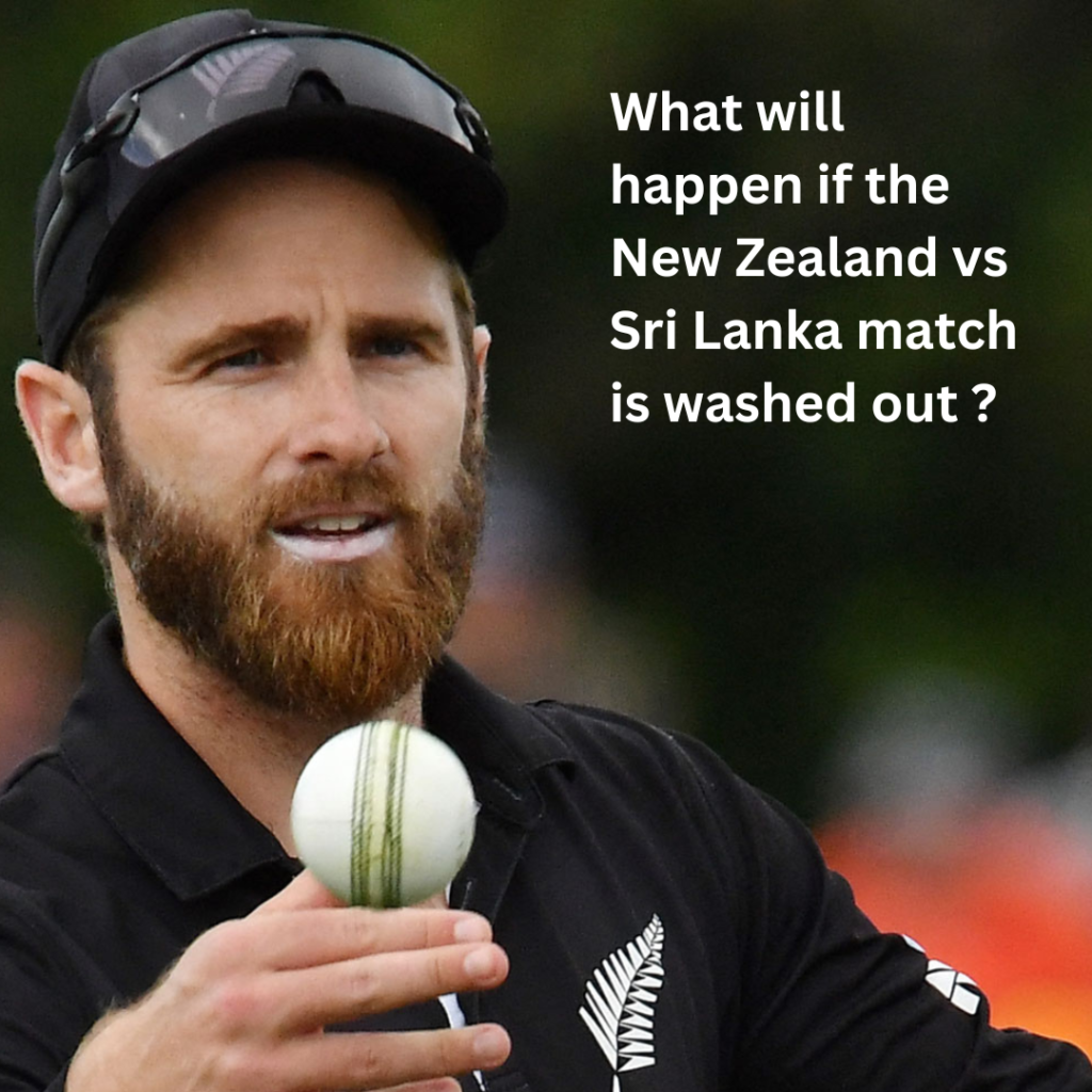 What will happen if the match between New Zealand vs Sri Lanka is washed out due to rain