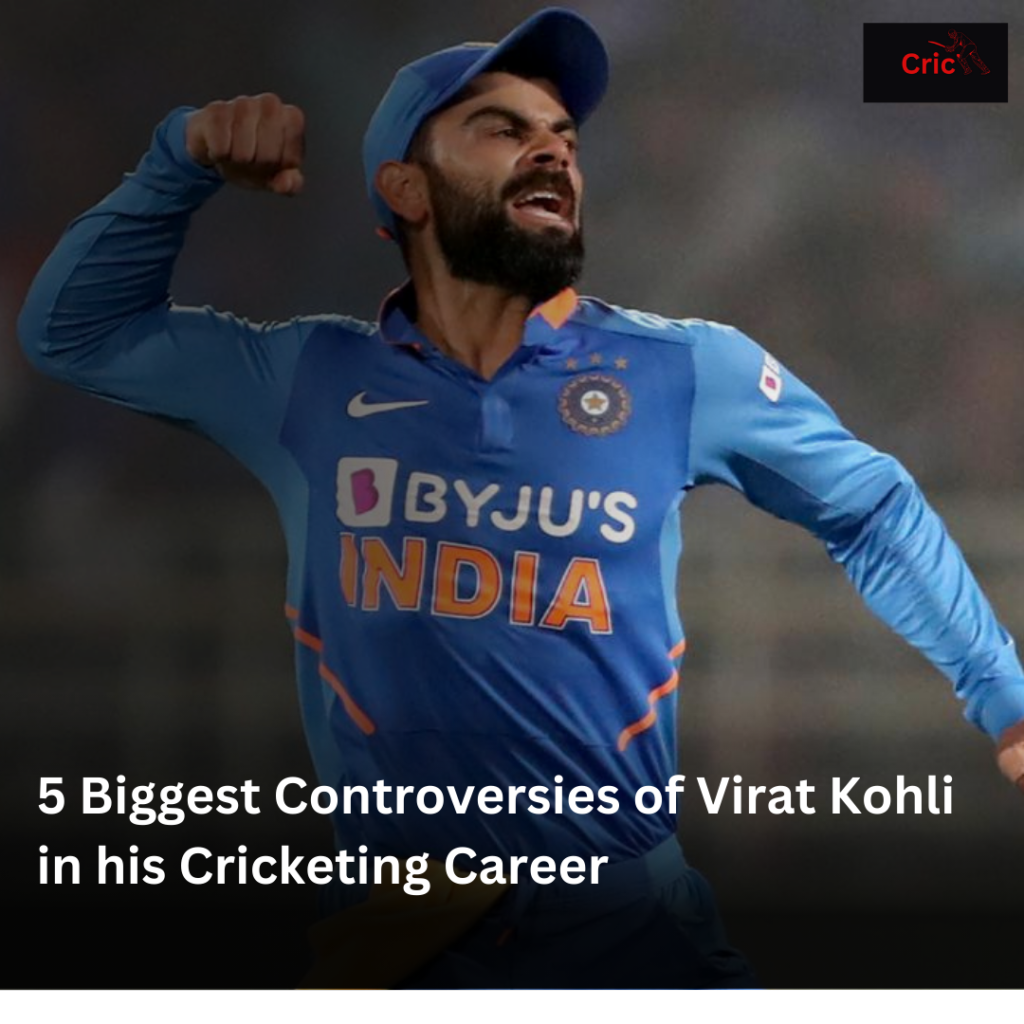 5 Biggest Controversies of Virat Kohli
