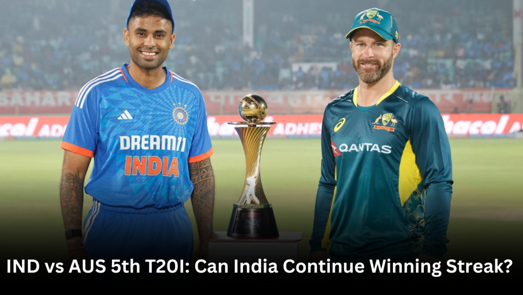 IND vs AUS 5th T20I
